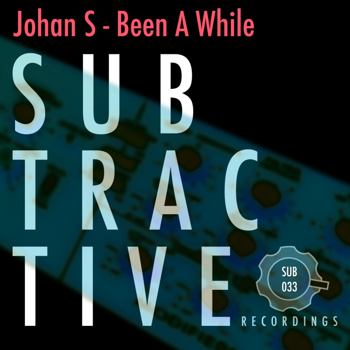 Johan S - Been A While / Subtractive Recordings