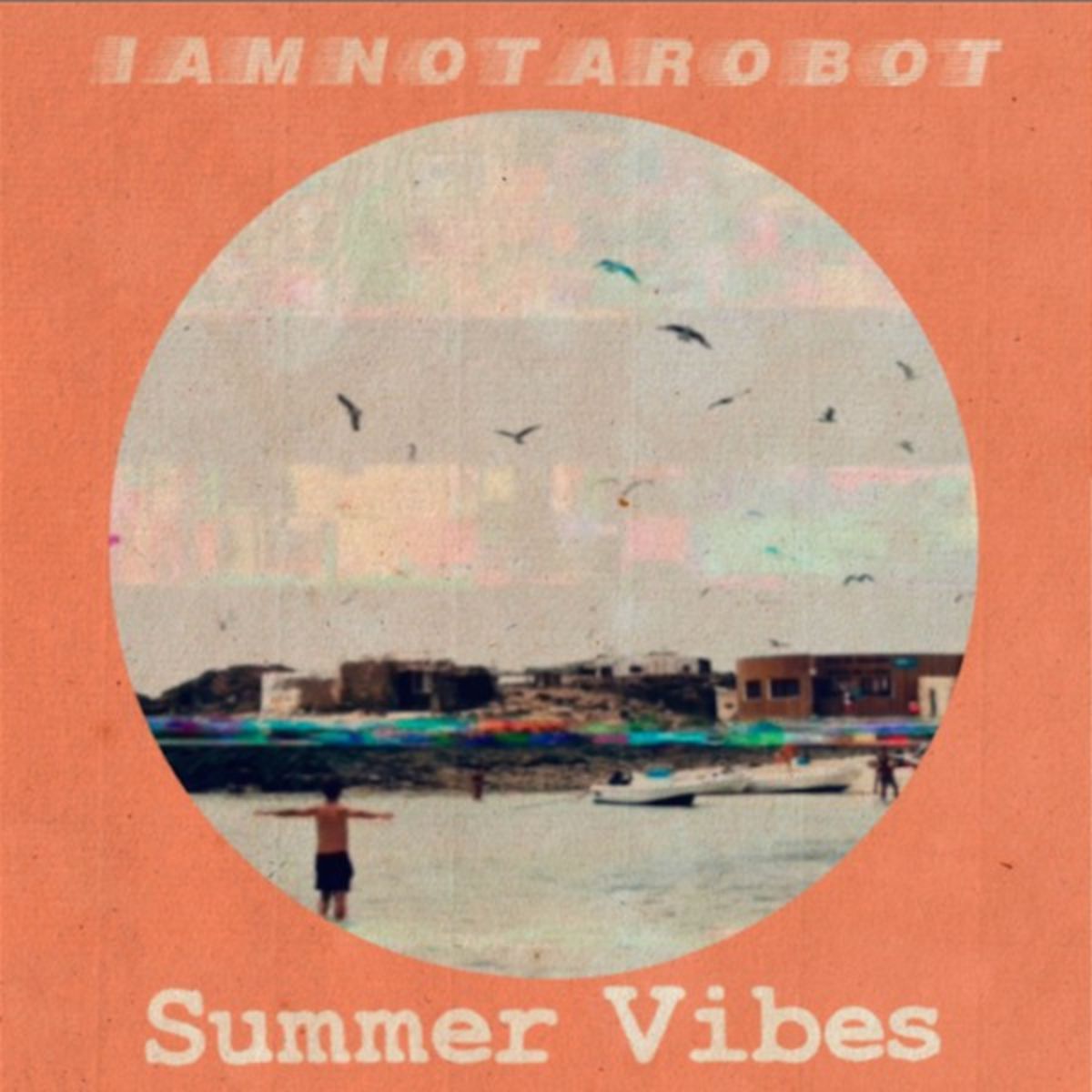 IAmNotARobot - Summer Vibes / KosmoramaDisco