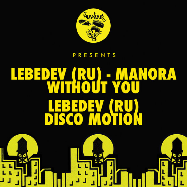 Lebedev (RU), Manora - Without You - Disco Motion / Nurvous Records
