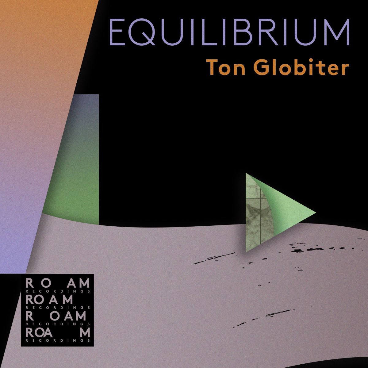Ton Globiter - Equilibrium / Roam Recordings