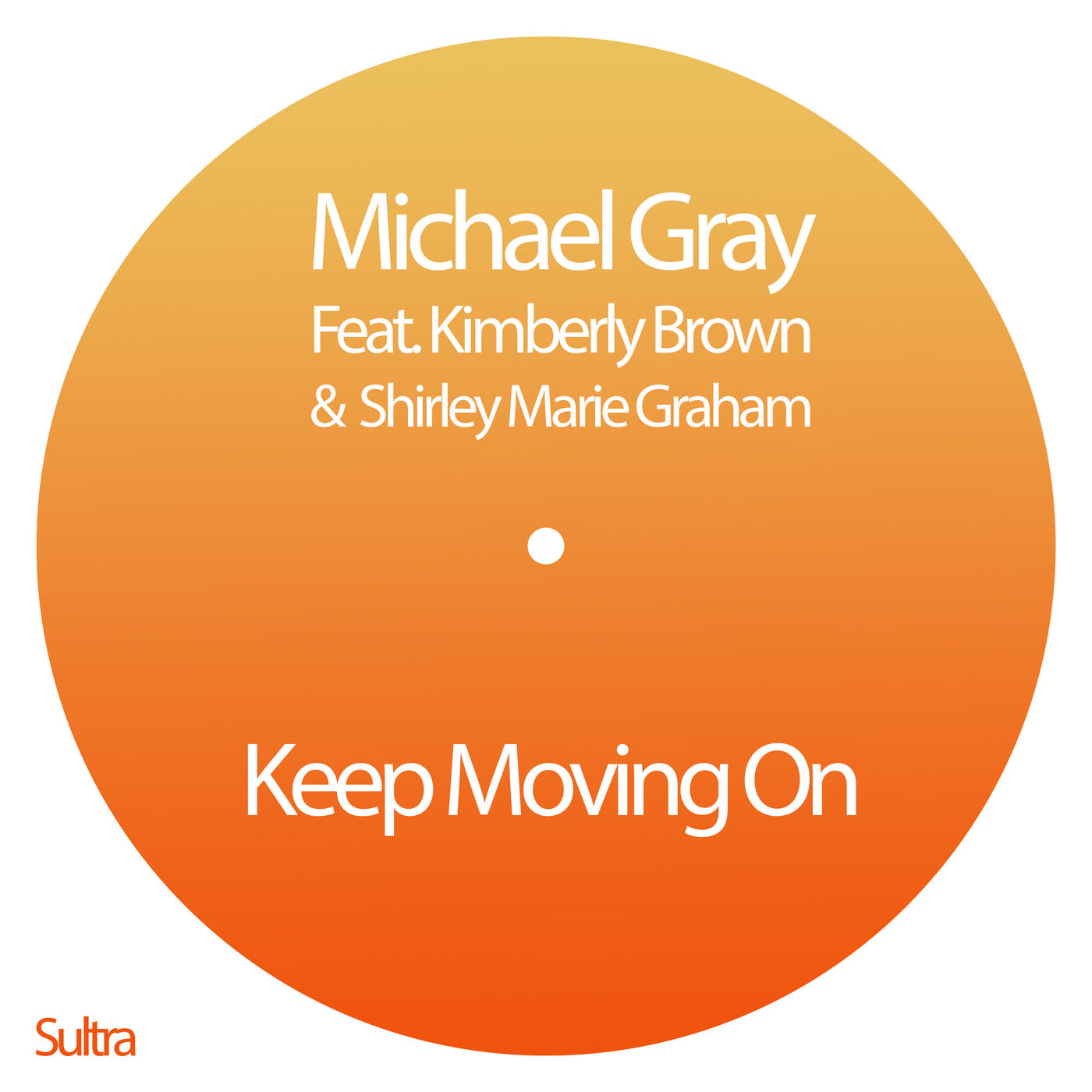 Michael Gray - Keep Moving On (Remixes) / Sultra Records