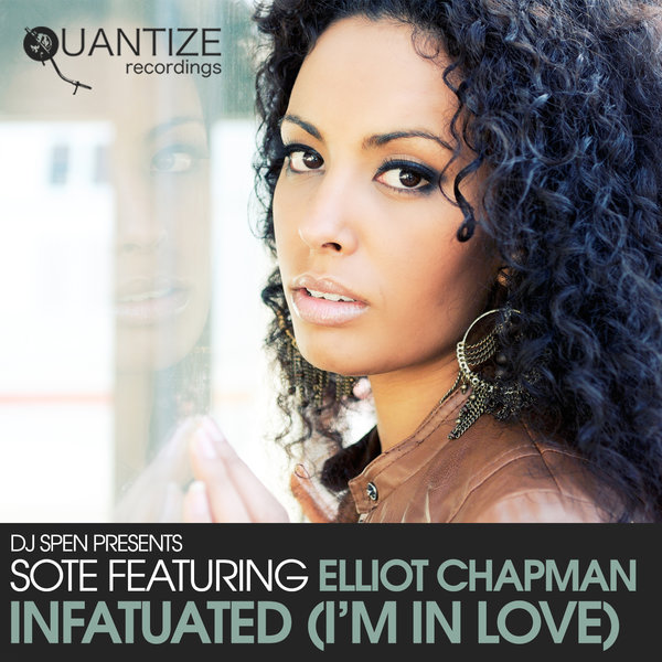 SOTE Feat. Elliot Chapman - Infatuated (I'm in Love) / Quantize Recordings