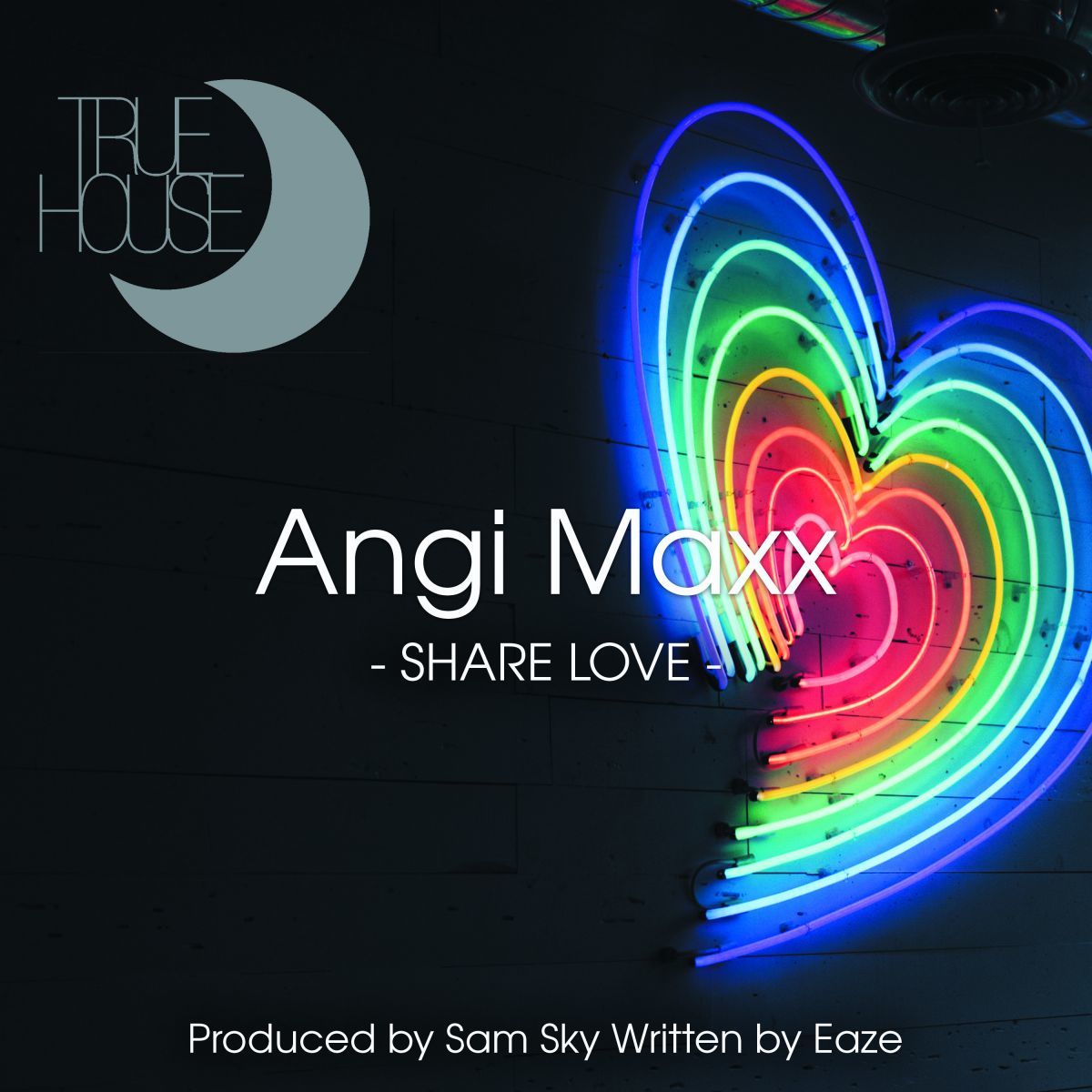 Sam Sky feat. Angi Maxx - Share Love / True House LA
