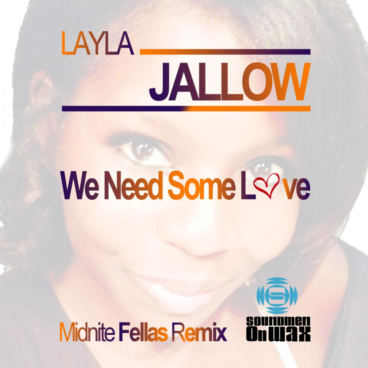 Layla Jallow - We Need Some Love / SOUNDMEN On WAX