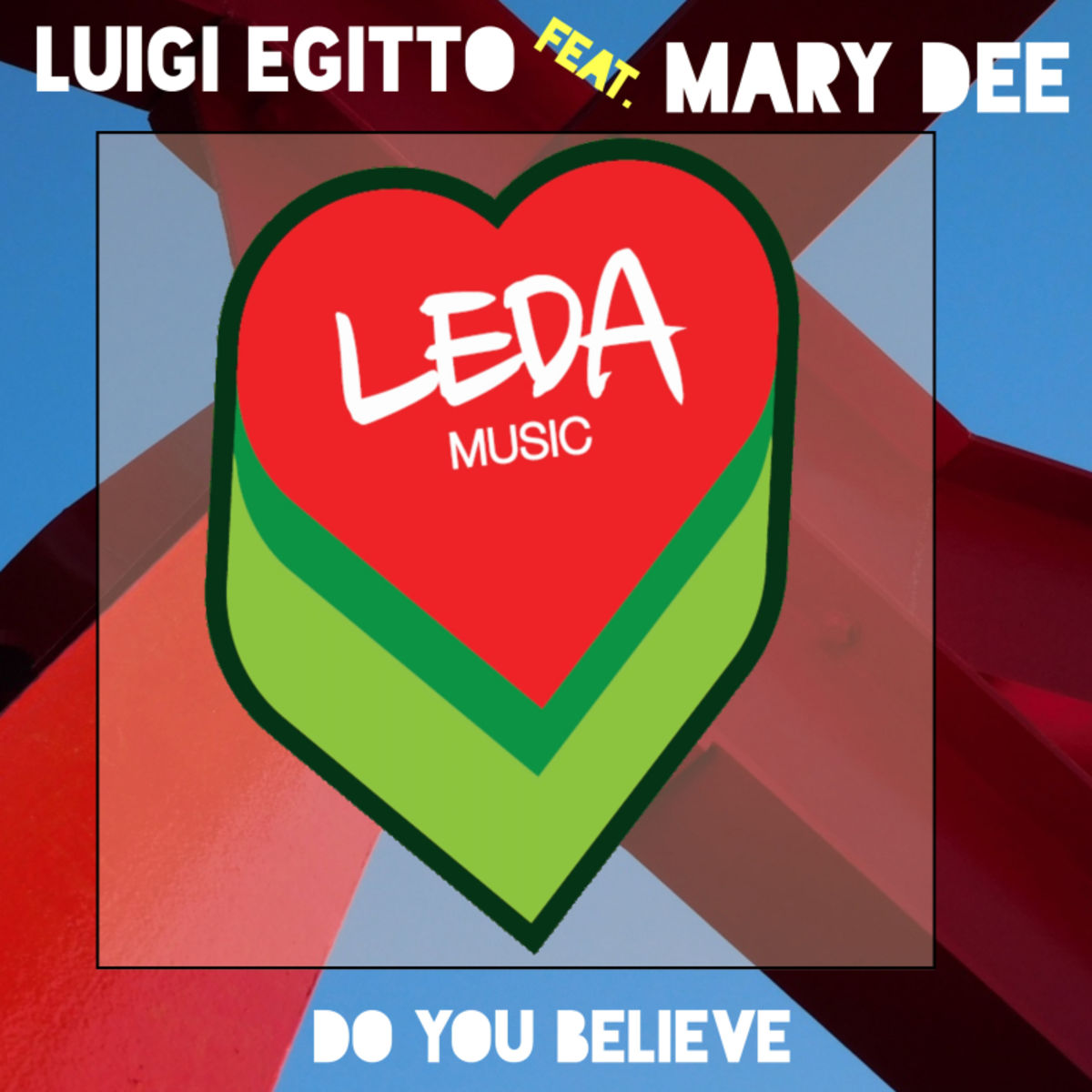Luigi Egitto ft Mary Dee - Do You Believe / Leda Music
