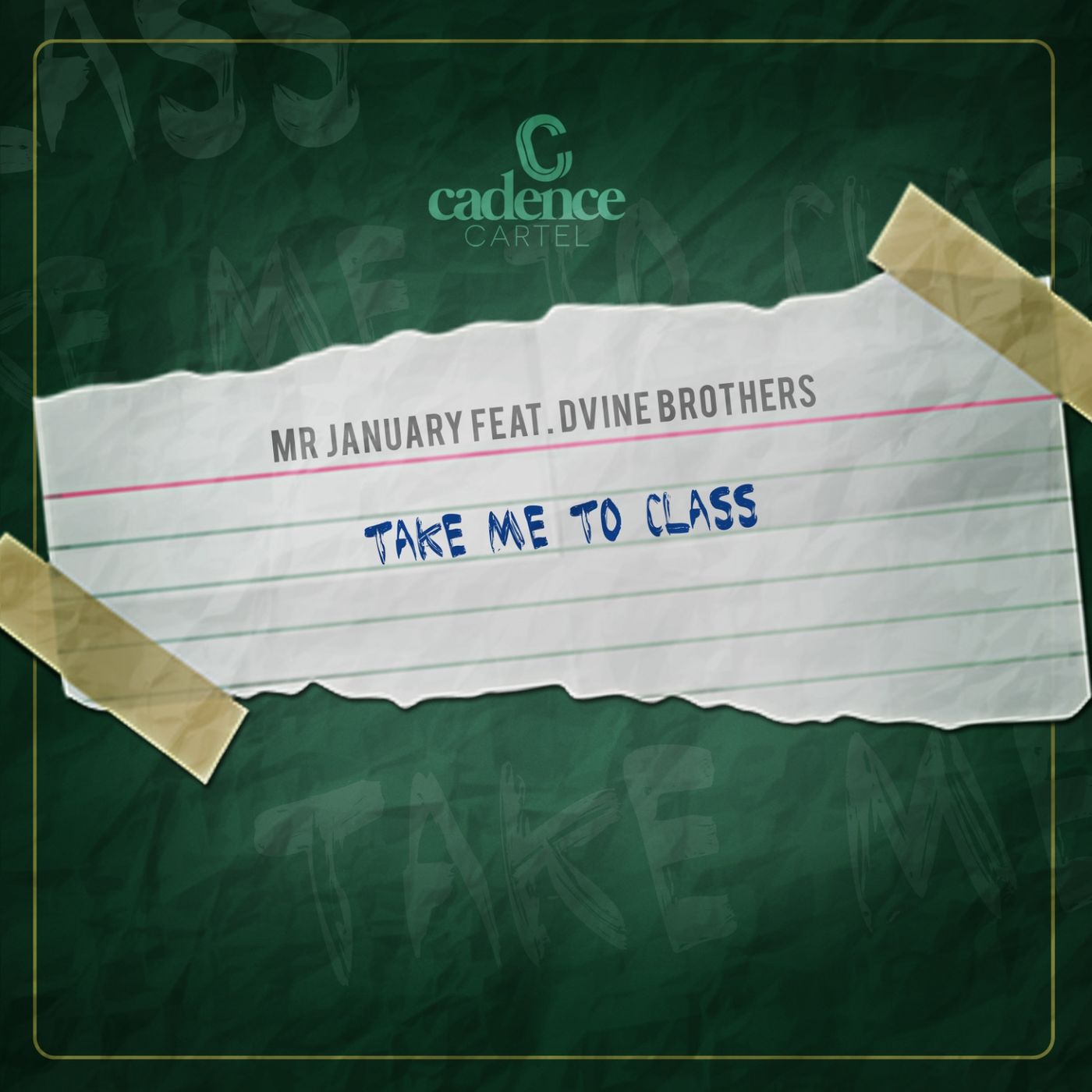 Mr January & Dvine Brothers - Take Me to Class / Cadence Cartel