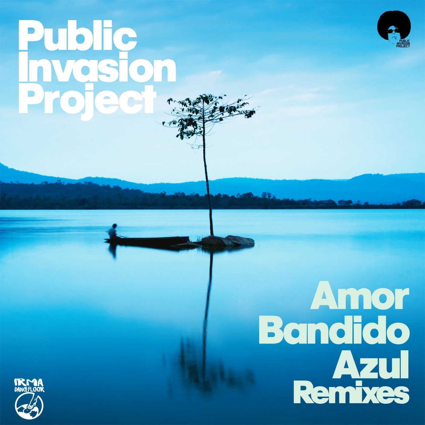 Public Invasion Project - Amor Bandido / Azul (Remixes) / Irma Records