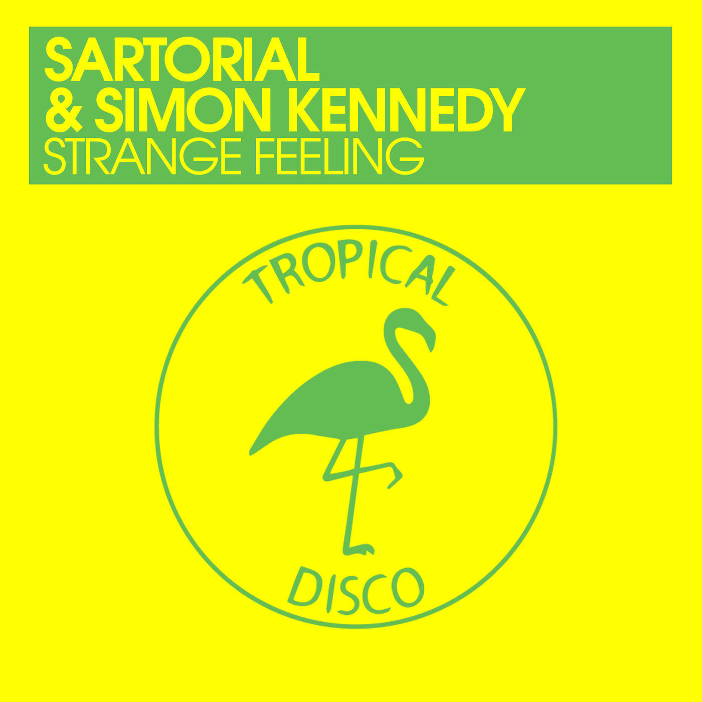 Sartorial & Simon Kennedy - Strange Feeling / Tropical Disco Records