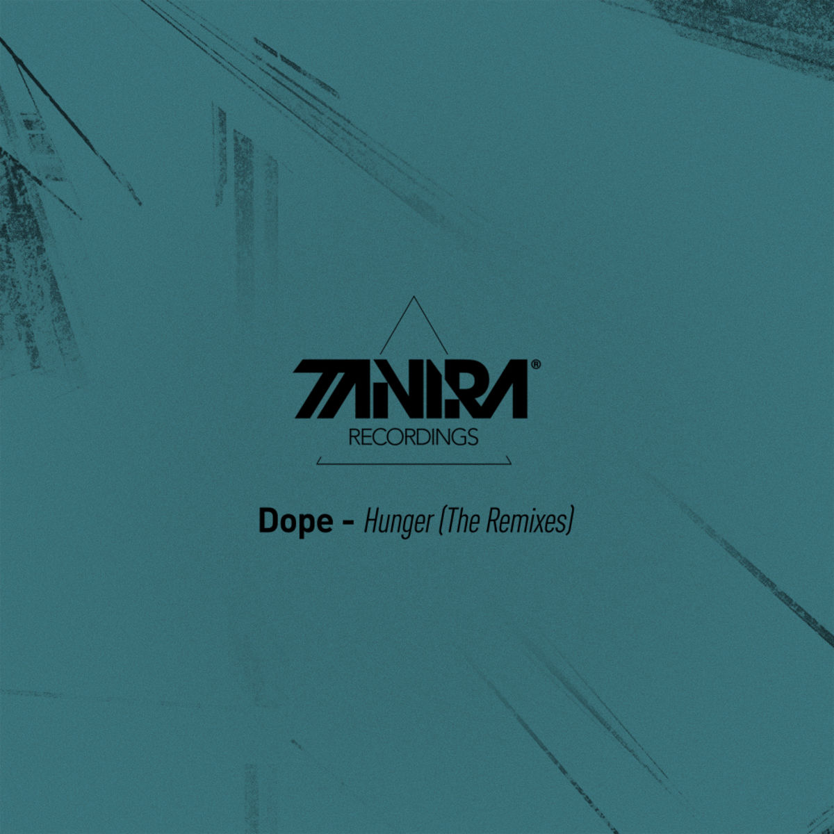 DOPE - Hunger (The Remixes) / Tanira Recordings