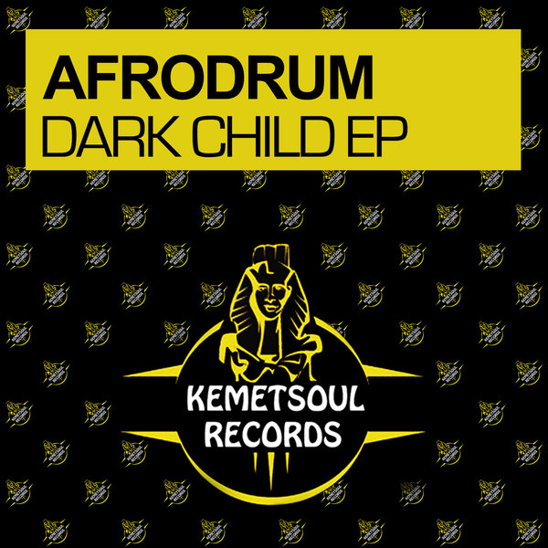 AfroDrum - Dark Child EP / Kemet Soul Records