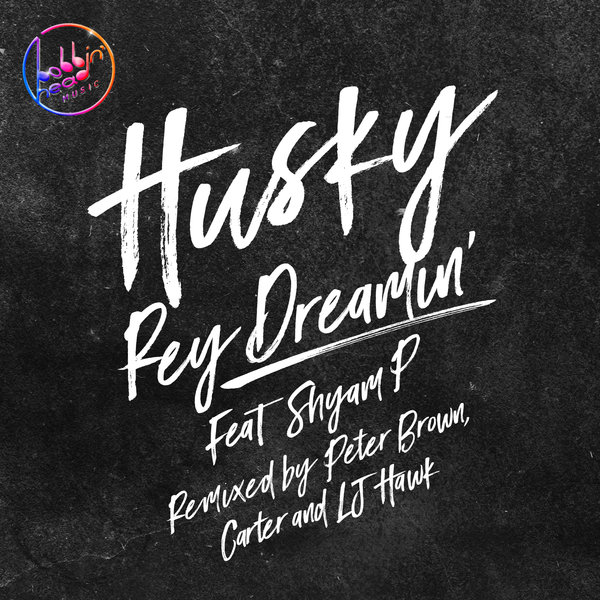 Husky feat Shyam P - Rey Dreamin' / Bobbin' Head Music