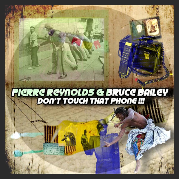 Pierre Reynolds & Bruce Bailey - Don't Touch That Phone / Kolour Recordings