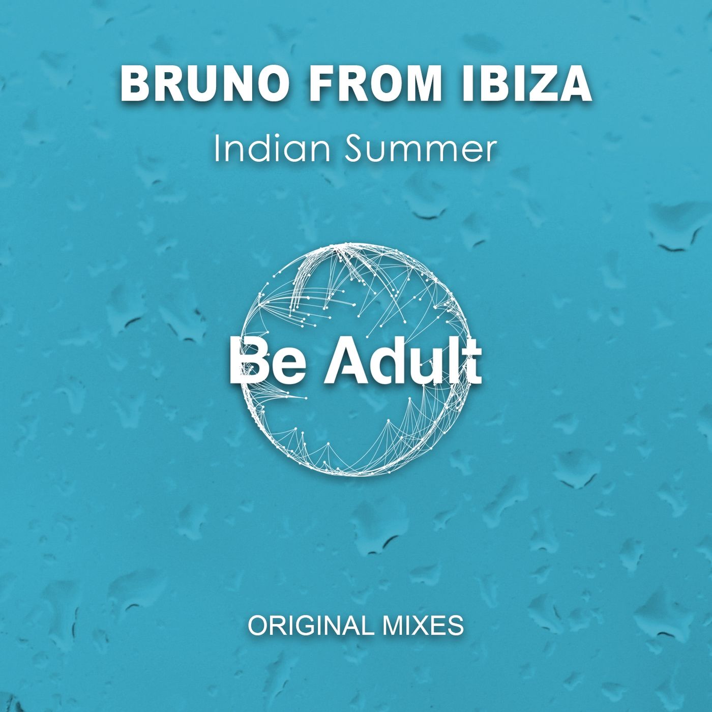 Bruno from Ibiza - Indian Summer / Be Adult Music