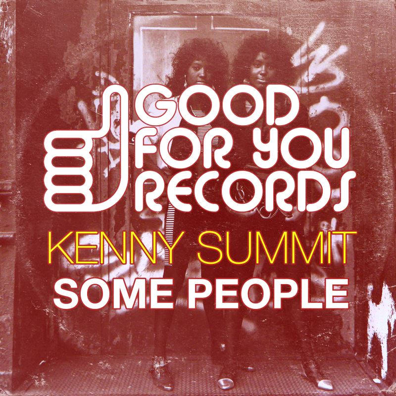 Kenny Summit - Some People / Good For You Records