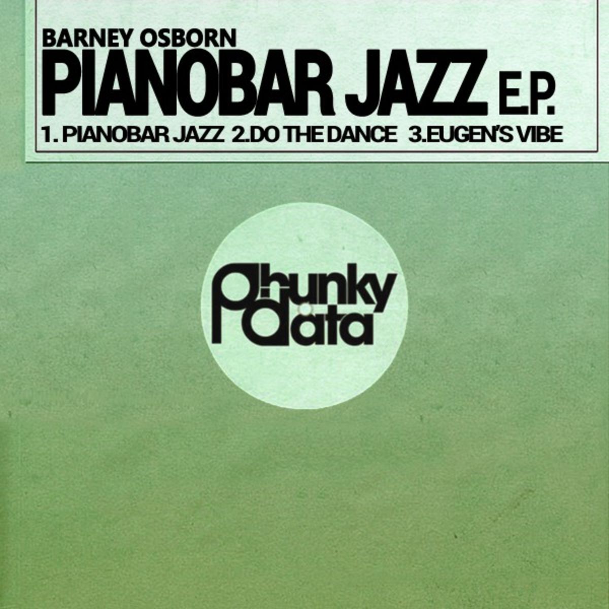 Barney Osborn - Pianobar Jazz EP / Phunky Data