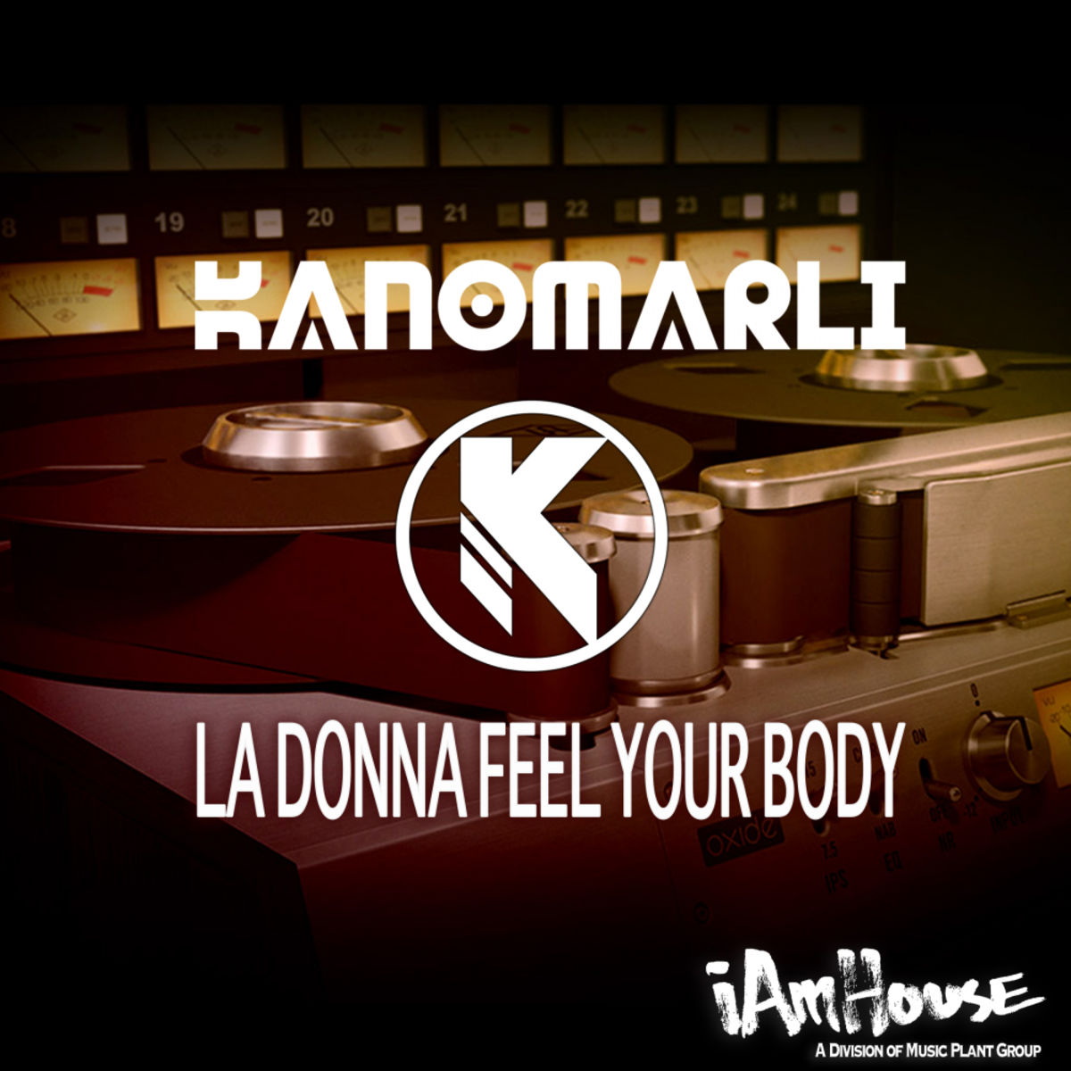 Kanomarli - LaDonna Feel Your Body / i Am House
