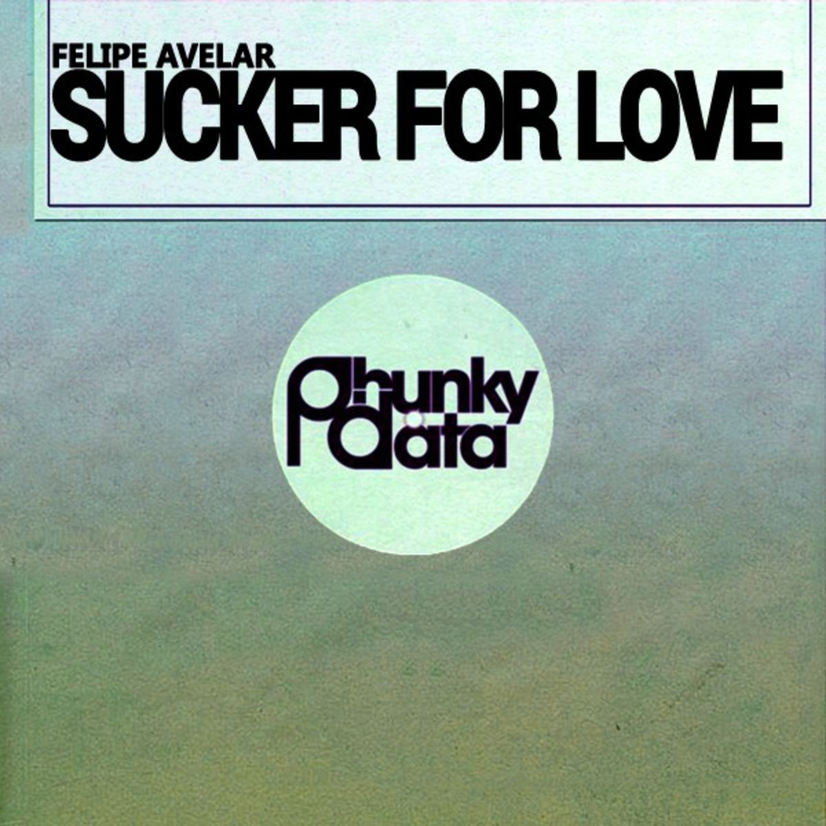 Felipe Avelar - Sucker for Love / Phunky Data