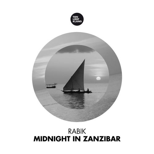 Rabik - Midnight in Zanzibar / Ton Liebt Klang