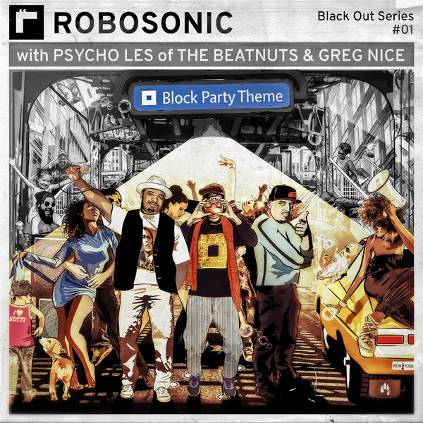 Robosonic, Psycho Les & Greg Nice - Block Party Theme / Outtakes