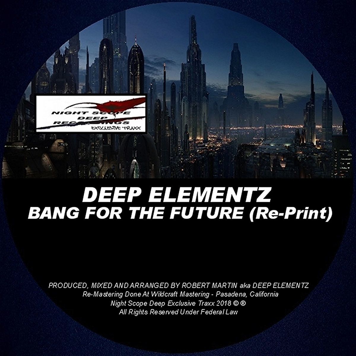 Deep Elementz - Bang For The Future (Re-Print) / Night Scope Deep Exclusive Traxx