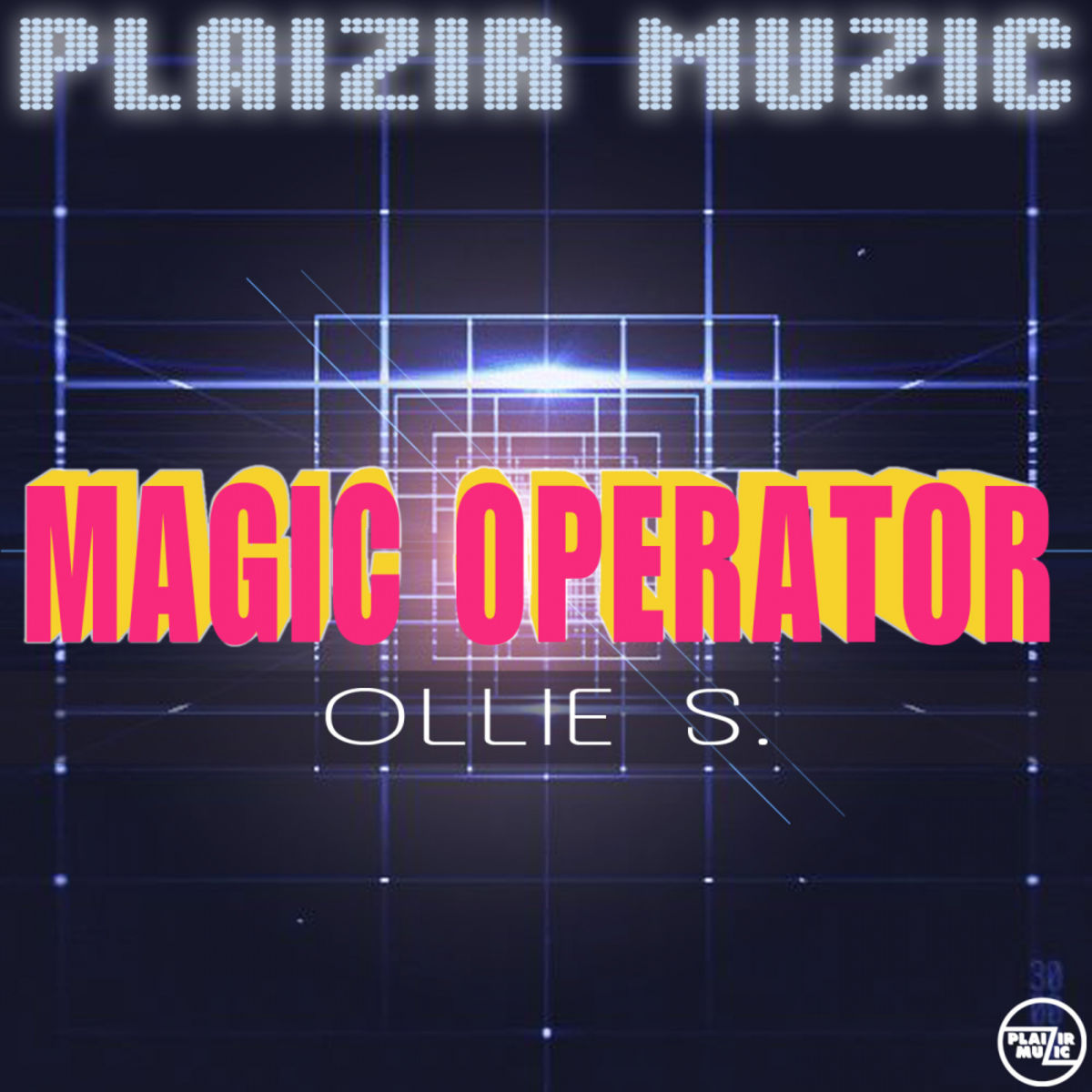 Ollie S. - Magic Operator / Plaizir Muzic