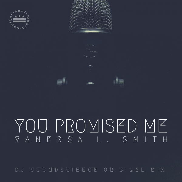 Vanessa L. Smith & Tim Wayne aka DJ SoundScience - You Promised Me / Capital Soul Music