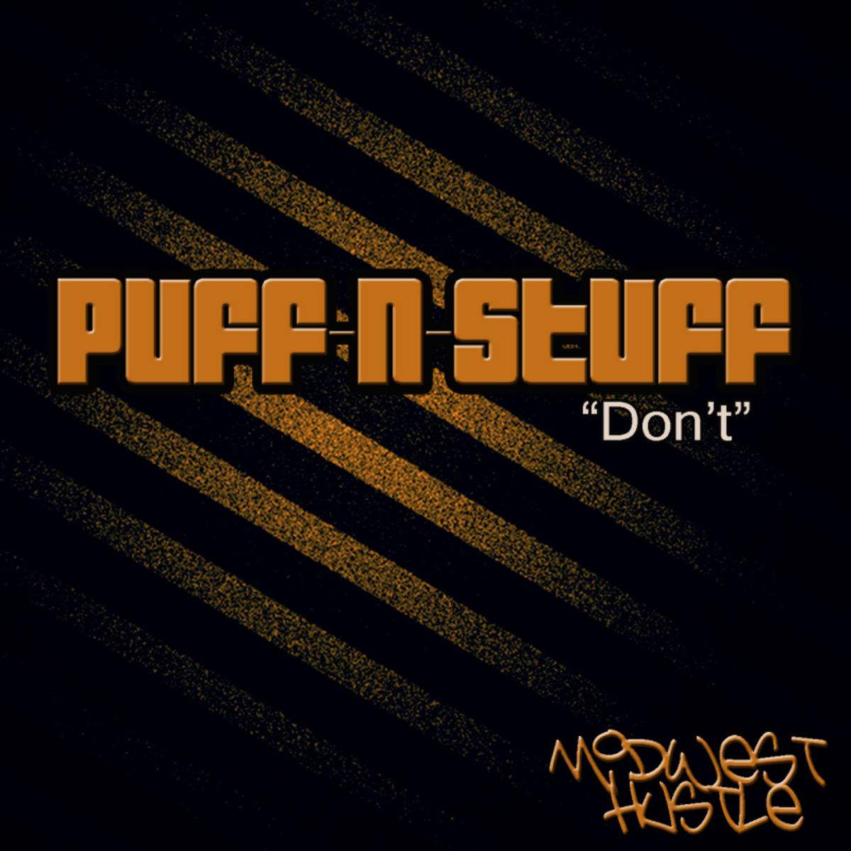 Puff-N-Stuff - Don't / Midwest Hustle Music