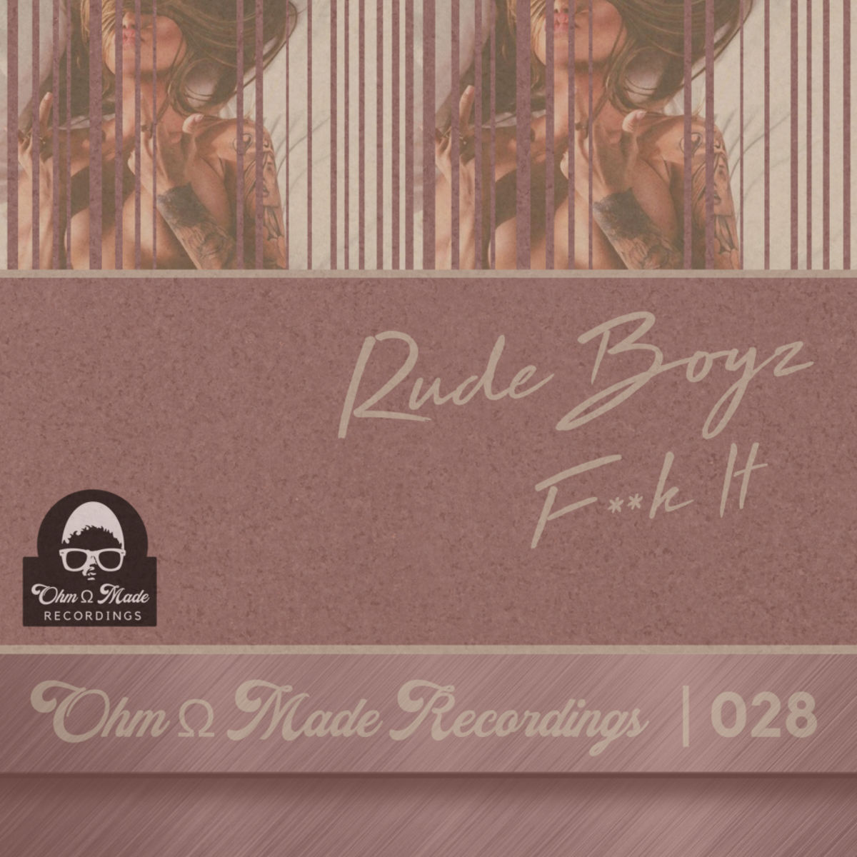Rude Boyz - Fuck It / Ohm Made Recordings