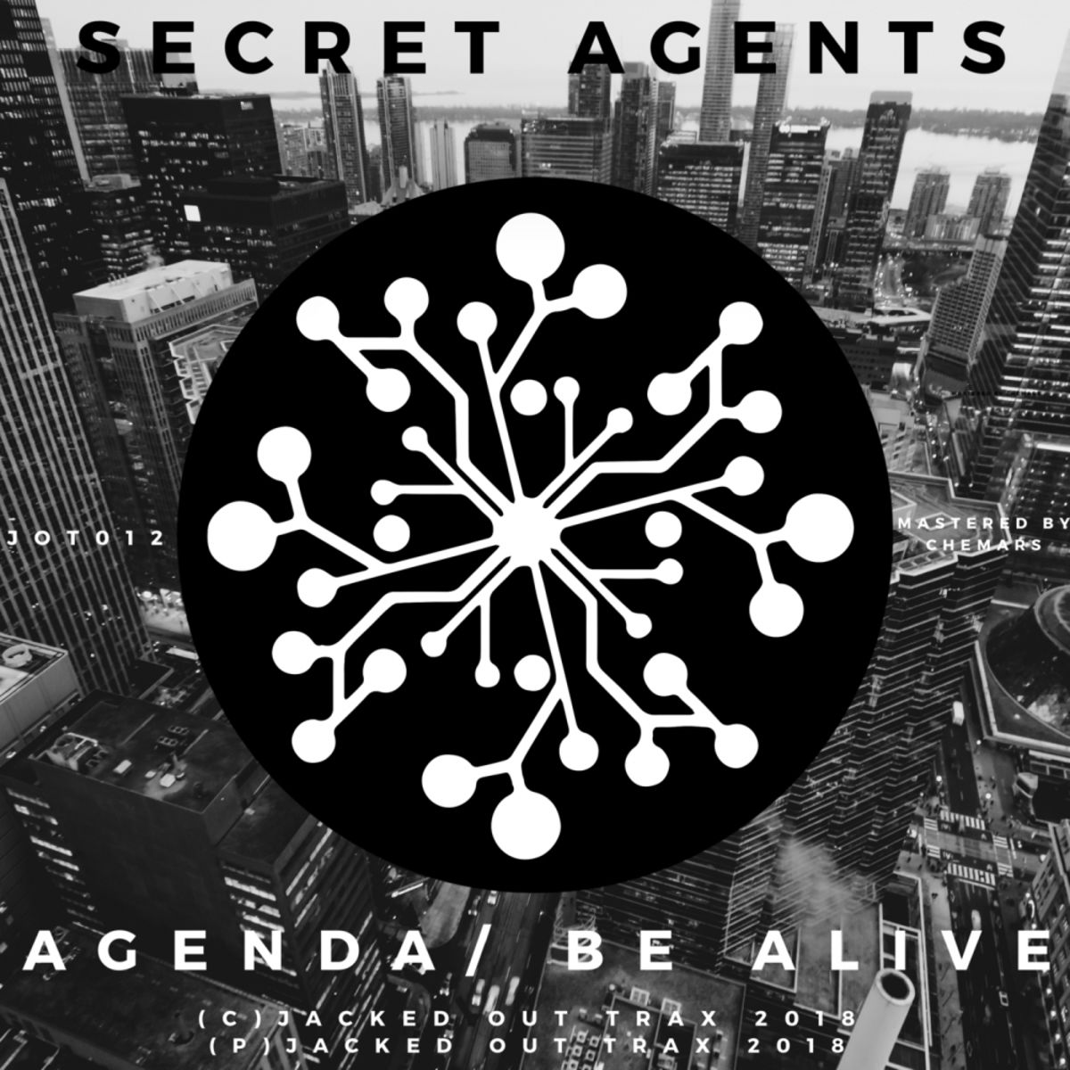 Secret Agents - Agenda/ Be Alive / Jacked Out Trax