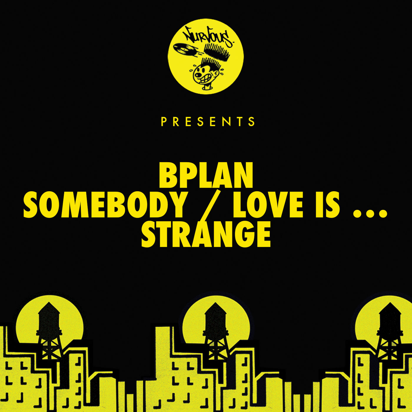 Bplan - Somebody / Love Is ... / Strange / Nurvous Records
