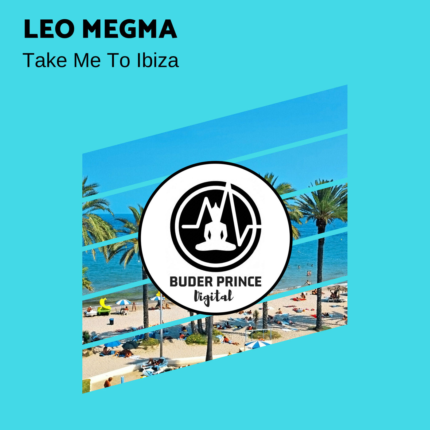 Leo Megma - - Take Me To Ibiza / Buder Prince Digital