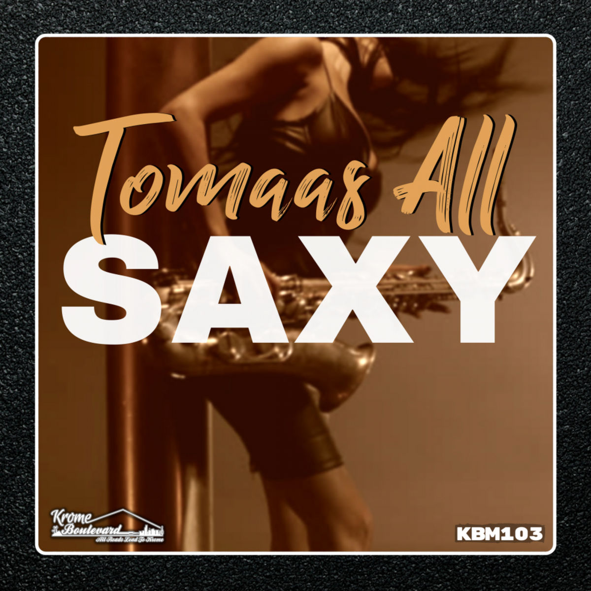 Tomaas All - Saxy / Krome Boulevard Music