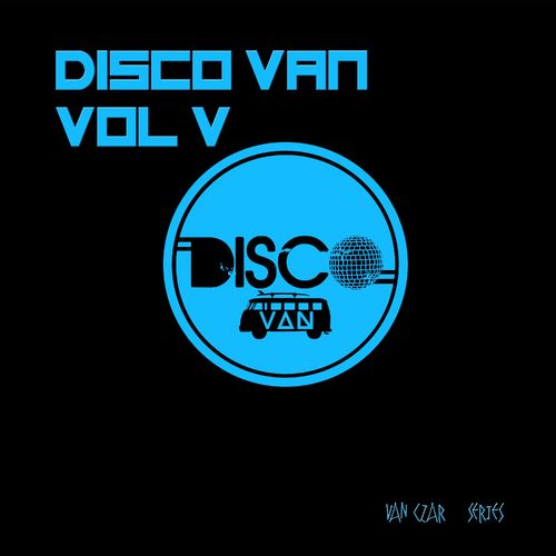 VA - Disco Van, Vol. 5 / Van Czar Series