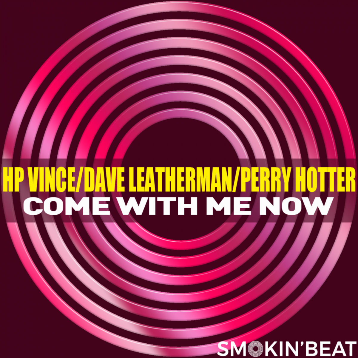 Dave Leatherman, HP Vince, Perry Hotter - Come With Me Now / Smokin'Beat