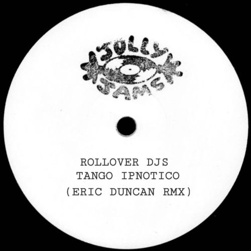 Rollover Djs - Tango Ipnotico / Jolly Jams