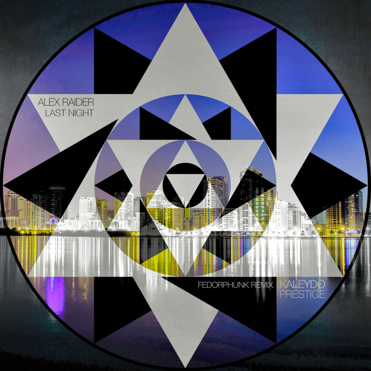 Alex Raider - Last Night (Fedorphunk Remix) / Kaleydo Prestige