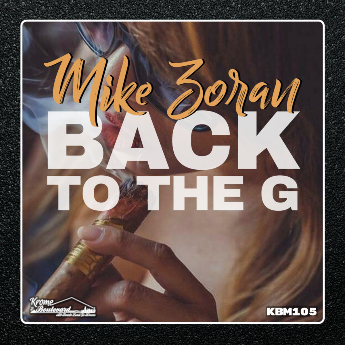 Mike Zoran - Back To The G / Krome Boulevard Music