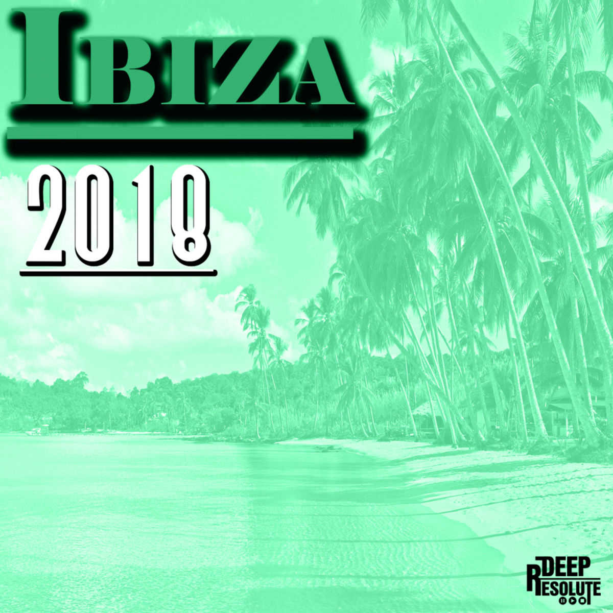 VA - Ibiza 2018 / Deep Resolute (Pty) Ltd