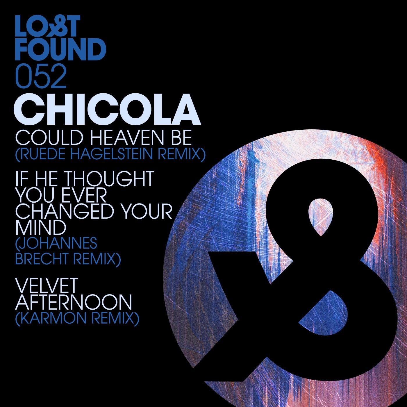 Chicola - Could Heaven Be Remixes / Lost & Found