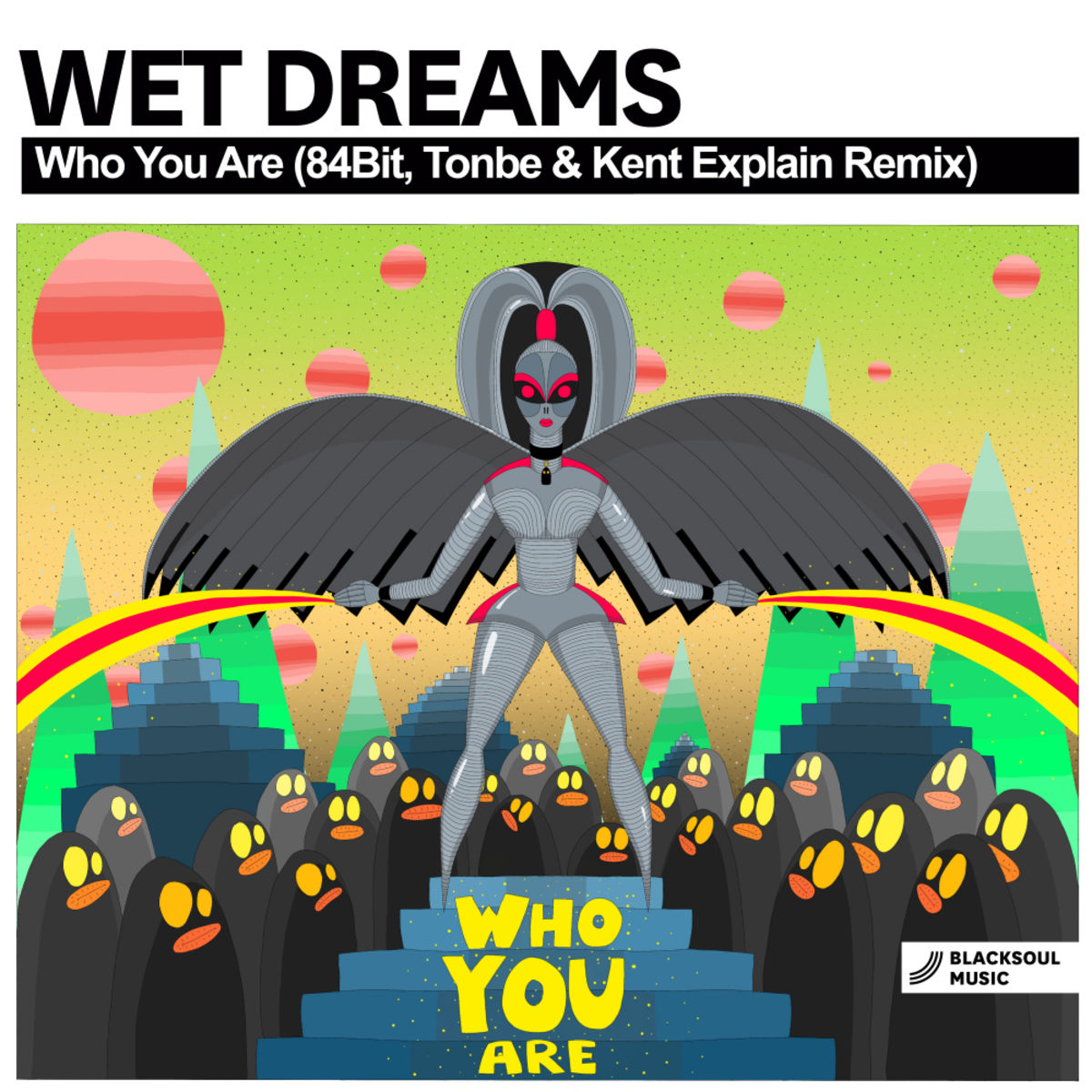 Wet Dreams - Who You Are / Blacksoul Music