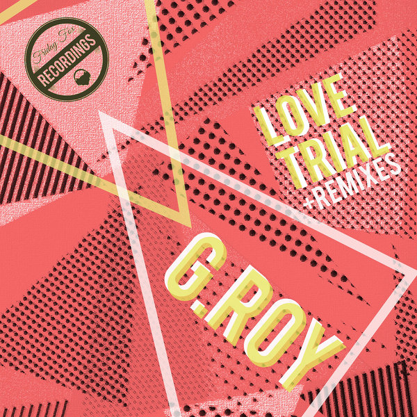 G.Roy feat. Chudi Harris and Kate MacDonald - Love Trial / Friday Fox Recordings