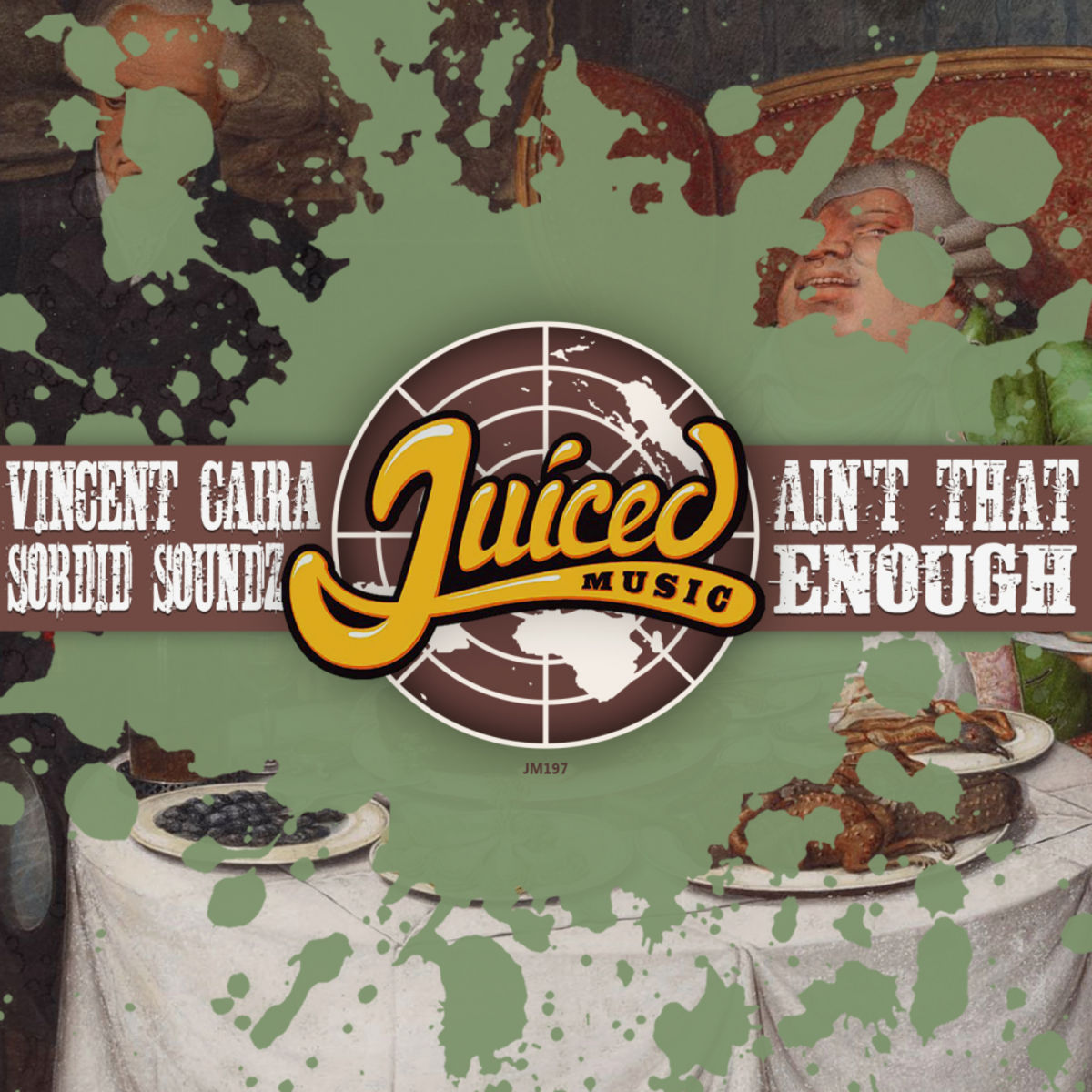 Sordid Soundz & Vincent Caira - Ain't That Enough / Juiced Music