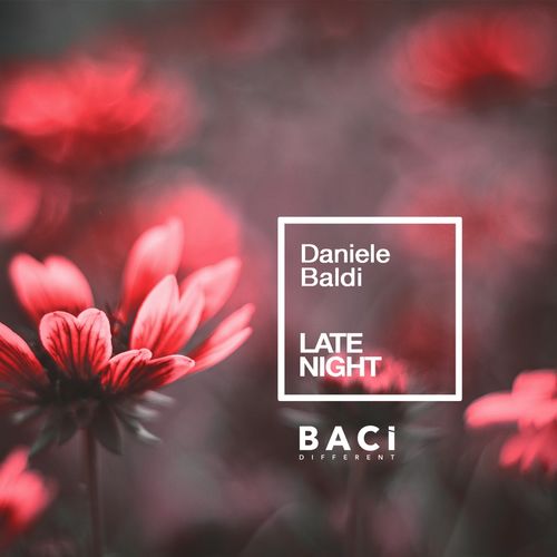 Daniele Baldi - Late Night / Baci Different