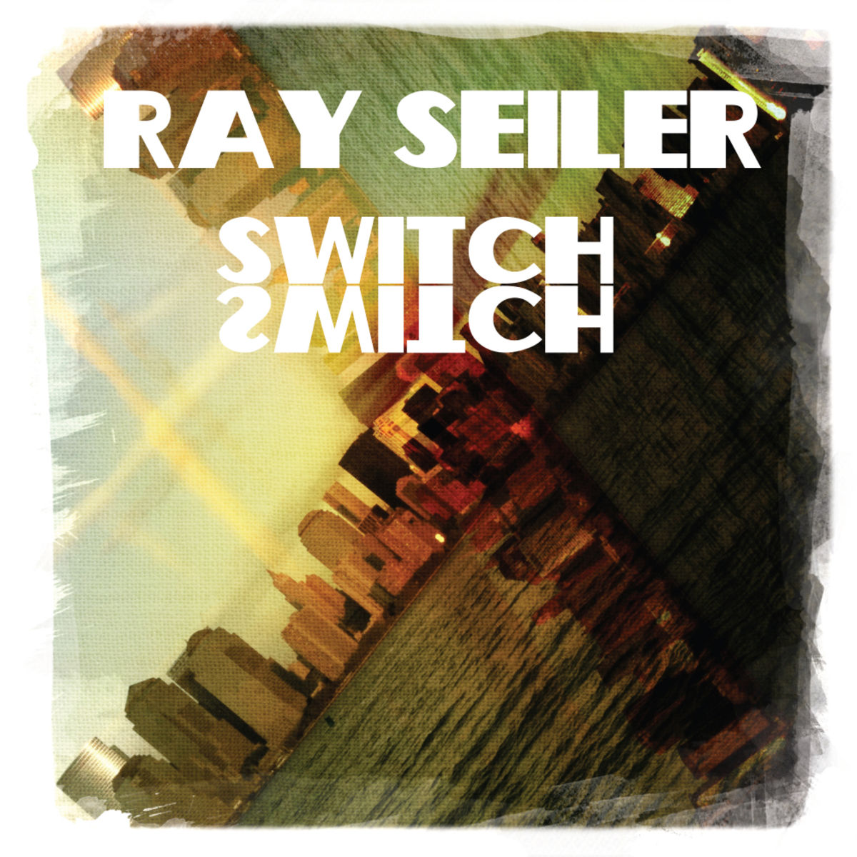 Ray Seiler - Switch / Nylon Trax