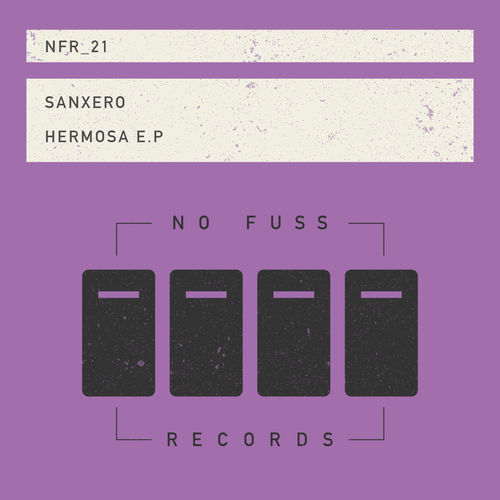 SanXero - Hermosa EP / No Fuss Records
