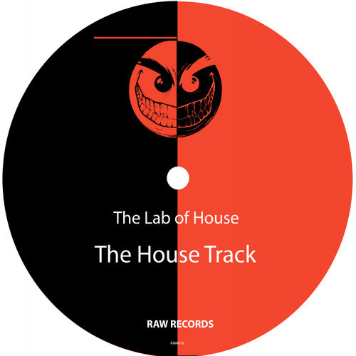 The Lab Of House - The House Track / Raw Recordings
