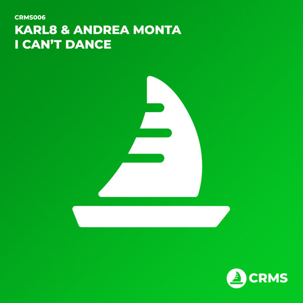 Karl8 & Andrea Monta - I Can't Dance / CRMS Records