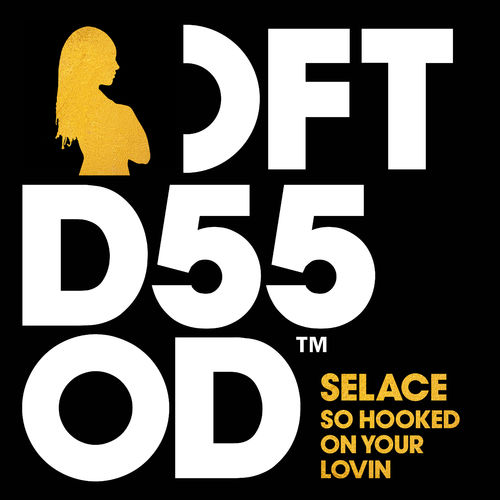 Selace - So Hooked On Your Lovin / Defected Records