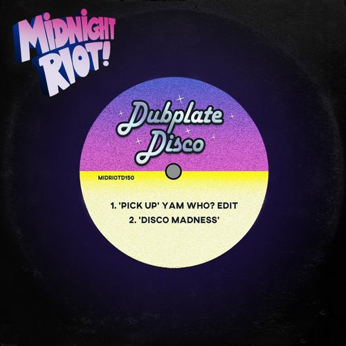 Dubplate Disco - Pick Up / Disco Madness / Midnight Riot
