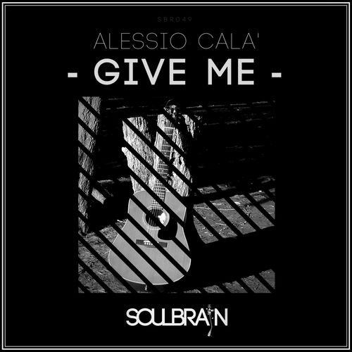 Alessio Cala' - Give Me / Soul Brain Records